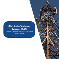 What is a Distributed Antenna System? A Comprehensive Guide for Enhanced Connectivity